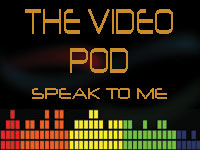 The Video Pod